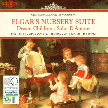 Elgar’s Nursery Suite / Dream Children / Salut d’amour