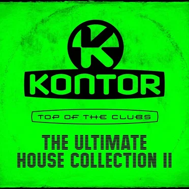Kontor Top of the Clubs: The Ultimate House Collection II by Various Artists - album cover
