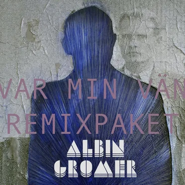Var min vän (remixpaket)