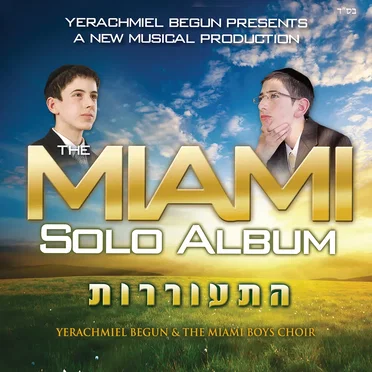 The Miami Solo Album: Hisorirus by Yerachmiel Begun & The Miami Boys Choir - album cover