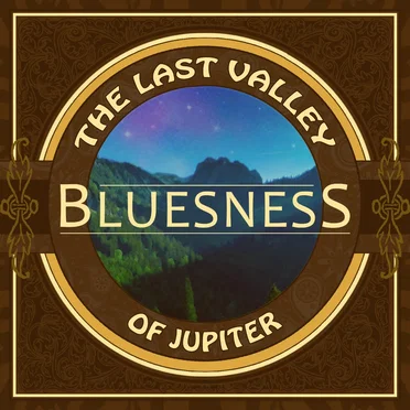 The Last Valley of Jupiter by Bluesness - album cover
