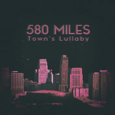 Town‘s Lullaby by 580 Miles - album cover