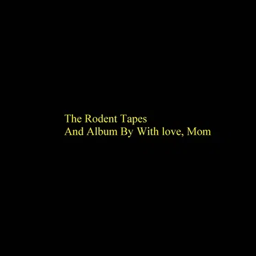 The Rodent Tapes