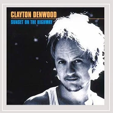 Sunset On The Highway by Clayton Denwood - album cover