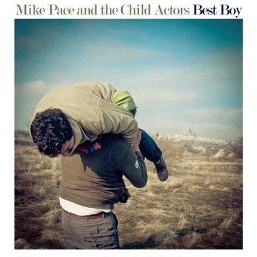Best Boy by Mike Pace and the Child Actors - album cover