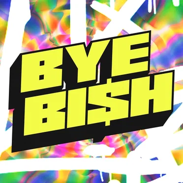Bye Bi$h