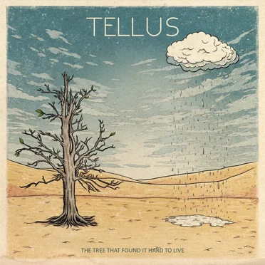 The Tree That Found It Hard to Live by Tellus - album cover