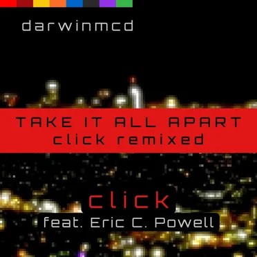 Take It All Apart: Click Remixed