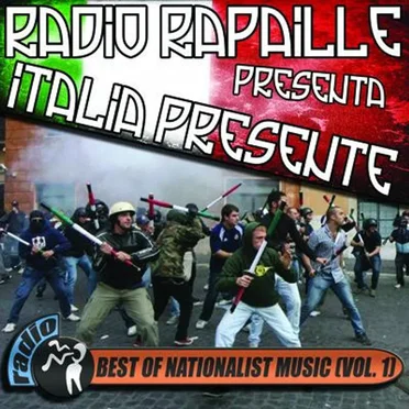 Radio Rapaille Presenta Italia Presente! Best Of Nationalist Music (Vol.1) by Various Artists - album cover