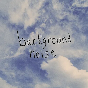 background noise