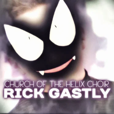 Rick Gastly by Church of the Helix Choir - album cover