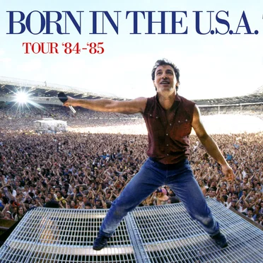 Bruce Springsteen & The E Street Band – The Born in the U.S.A. Tour ’84 – ’85
