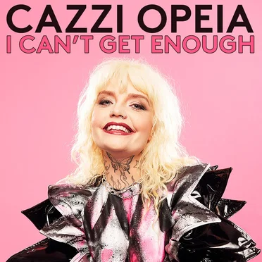 I Can't Get Enough by Cazzi Opeia - album cover