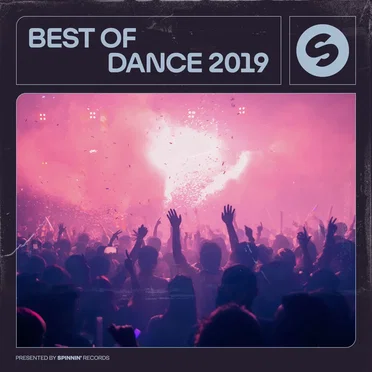 Best of Dance 2019: Presented by Spinnin’ Records by Various Artists - album cover
