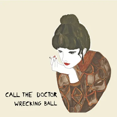 WRECKING BALL by call the doctor - album cover