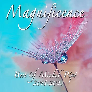 Magnificence (Best of 2016-2023)