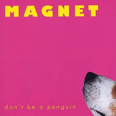 Don't Be a Penguin by Magnet - album cover