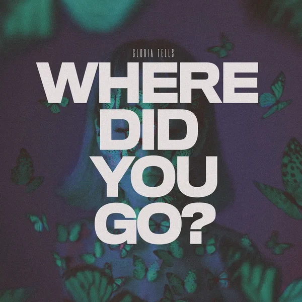 Where Did You Go?
