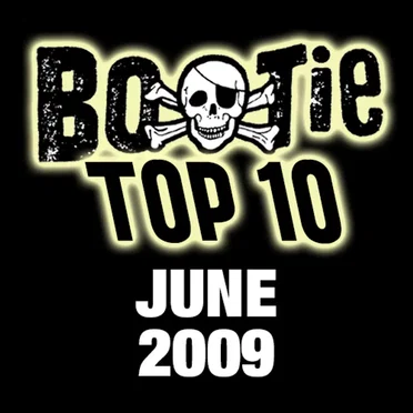 Bootie Top 10 – June 2009
