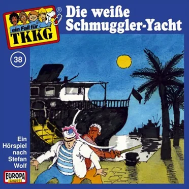 TKKG 38: Die weiße Schmuggler-Yacht by Stefan Wolf - album cover