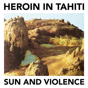 Sun and Violence by Heroin in Tahiti - album cover