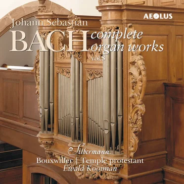 Complete Organ Works played on Silbermann organs Vol. 8