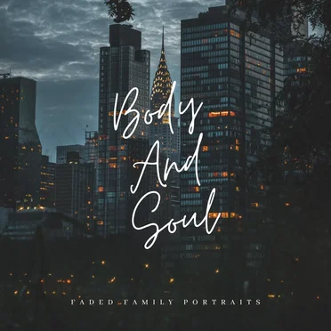 Body and Soul by Faded Family Portraits - album cover