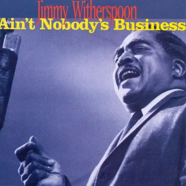 Ain't Nobody's Business