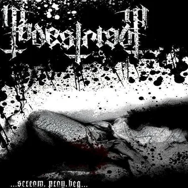 ...Scream, Pray, Beg... by Todestriebe - album cover