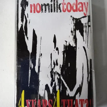 4 Years 4 What?!! by No Milk Today - album cover