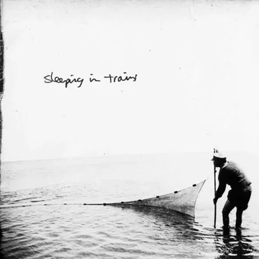 The Fisherman by Sleeping In Trains - album cover
