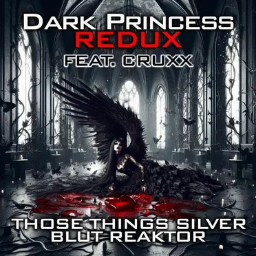 Dark Princess Redux by Those Things Silver - album cover