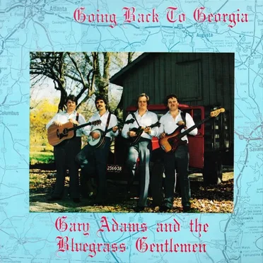 Going Back to Georgia by Gary Adams and the Bluegrass Gentlemen - album cover