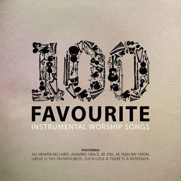 100 Favourite Instrumental Worship Songs by Various Artists - album cover