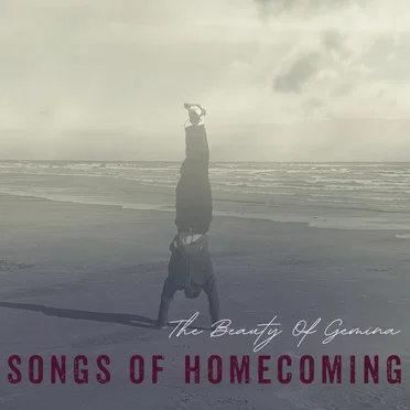 Songs Of Homecoming by The Beauty of Gemina - album cover