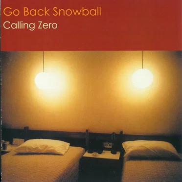 Calling Zero by Go Back Snowball - album cover