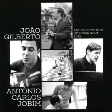 Joao Gilberto and the Stylists of Bossa Nova Sing Antonio Carlos Jobim by Various Artists - album cover
