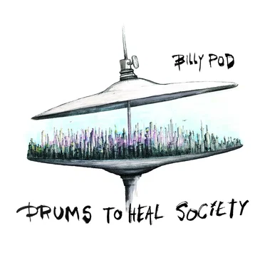 Drums to Heal Society by Billy Pod - album cover