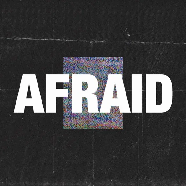 Afraid