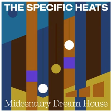 Midcentury Dream House by The Specific Heats - album cover