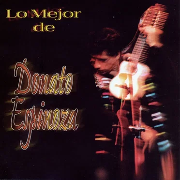 Lo mejor de Donato Espinoza