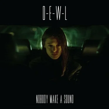 Nobody Make a Sound by D-E-W-L - album cover