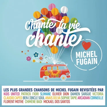 Chante la vie chante (Love Michel Fugain) by Various Artists - album cover