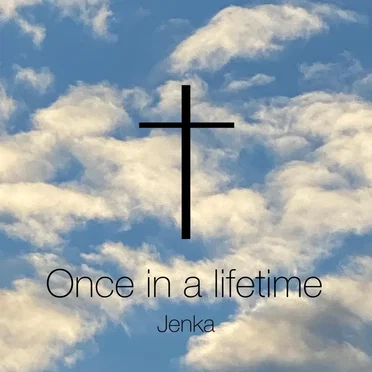 Once in a Lifetime