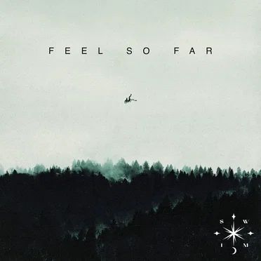 Feel So Far