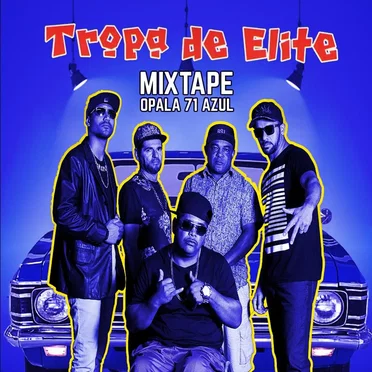 Mixtape (Opala 71 Azul) by Tropa de Elite - album cover