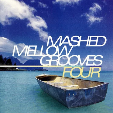 Mashed Mellow Grooves, Volume 4 by Various Artists - album cover