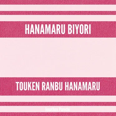 Hanamaru Biyori (From "Touken Ranbu: Hanamaru")
