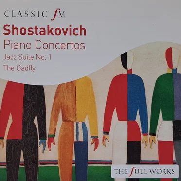 Classic FM: Piano Concertos / Jazz Suite No. 1 / The Gadfly