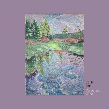 Perpetual Care by Early Fern - album cover
